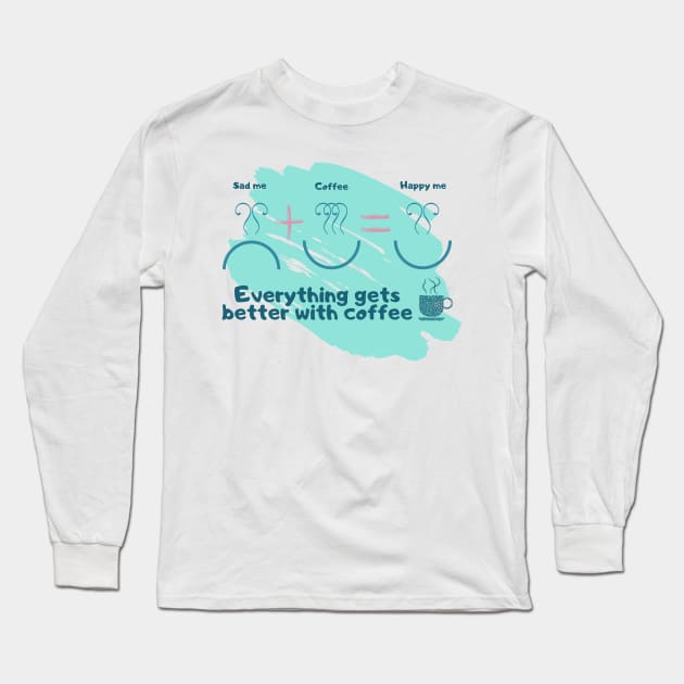 Gets better with coffee Long Sleeve T-Shirt by Grüberli